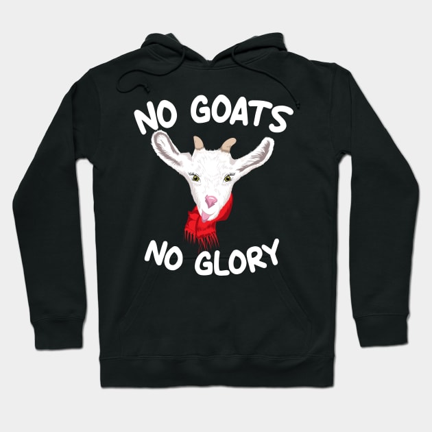 No Goats No Glory Farm animals Hoodie by UNXart